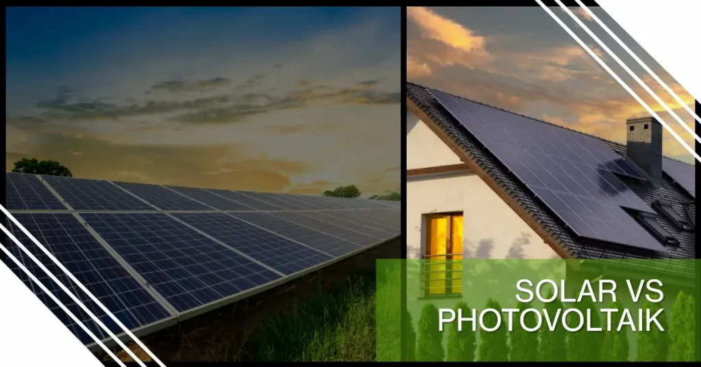 Was ist der Unterschied zwischen Solar und Photovoltaik