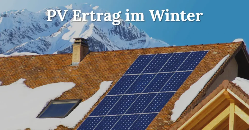 PV Ertrag Winter: So profitierst du auch bei eisigen Temperaturen!