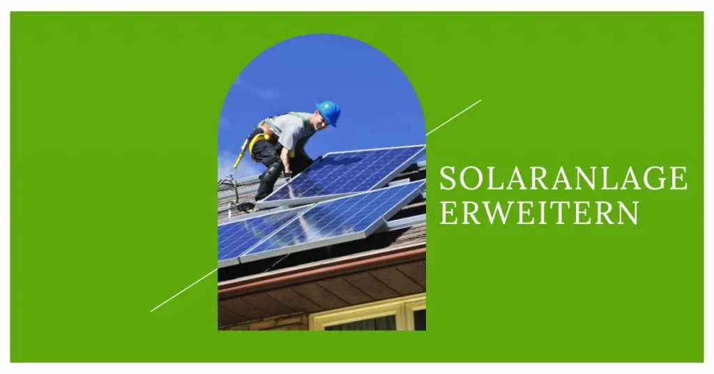 Solaranlage erweitern: Individuelle Lösungen